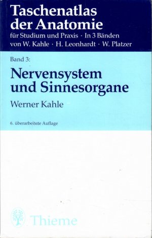 gebrauchtes Buch – Werner Kahle – Nervensystem und Sinnesorgane. 179 Farbtafeln in 629 Einzeldarstellungen. Zeichnungen von Gerhard Spitzer. = Taschenatlas der Anatomie für Studium und Praxis. In 3 Bänden. [Nur] Band 3.