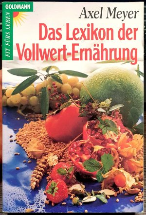 gebrauchtes Buch – Axel Meyer – Das Lexikon der Vollwerternährung