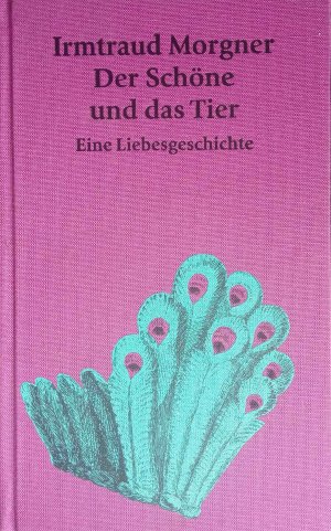 Der Schöne und das Tier : eine Liebesgeschichte.