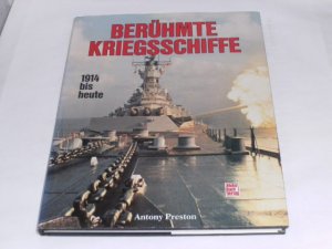 Berühmte Kriegsschiffe 1914 bis heute.