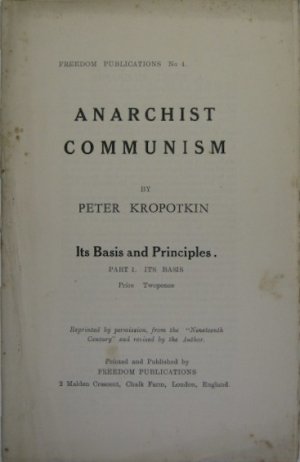 Anarchist Communism. Its Basis and Principles. Part 1: Its Basis.