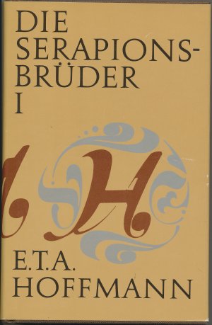 Die Serapionsbrüder I - Gesammelte Erzählungen und Märchen