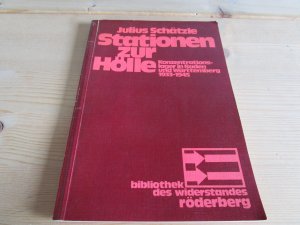 gebrauchtes Buch – JuliusSchätzle – Stationen zur Hölle - Konzentrationslager in Baden und Württemberg 1933-1945