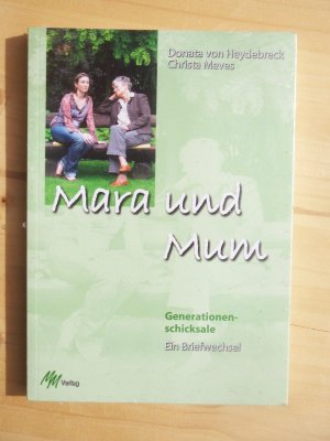 Mara und Mum; Generationenschicksale, ein Briefwechsel