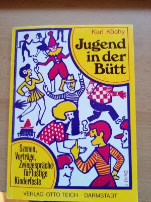 Jugend in der Bütt - Vorträge, Zwiegespräche und Szenen für lustige Kinderfeste