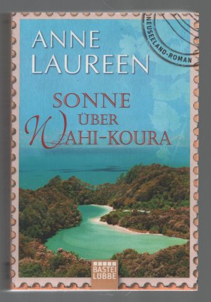 gebrauchtes Buch – Anne Laureen – Sonne über Wahi-Koura /Neuseeland-Roman