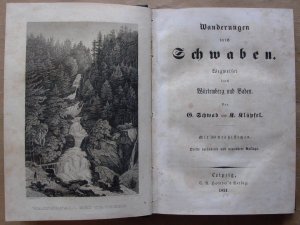 Wanderungen durch Schwaben. Wegweiser durch Würtemberg und Baden. Mit 30 Stahlstichen.