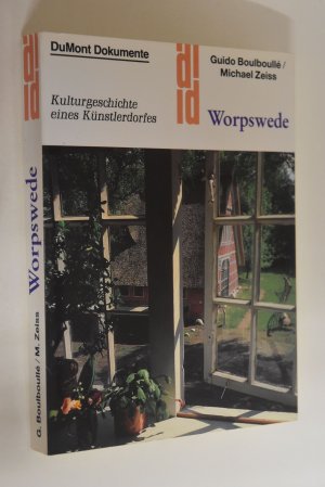 gebrauchtes Buch – Boulboullé, Guido (Mitwirkender) und Michael Zeiss – Worpswede: Kulturgeschichte eines Künstlerdorfes. Guido Boulboullé; Michael Zeiss. Unter Mitarb. von Renate Harden ... / DuMont-Dokumente