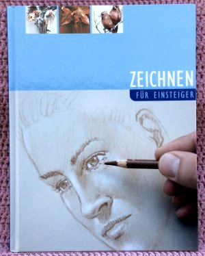 gebrauchtes Buch – Francisco Asensio Cerver & Enric Berenguer – Zeichnen für Einsteiger • Praktische Übungen – von einfach bis anspruchsvoll • Schritt für Schritt von Profis erklärt