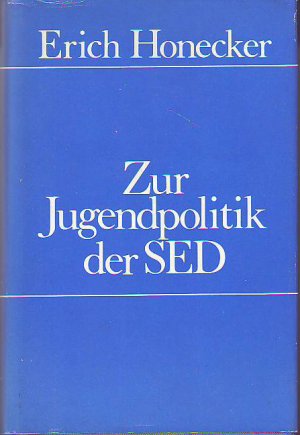 Zur Jugendpolitik der SED., Reden und Aufsätze von 1945 bis zur Gegenwart.