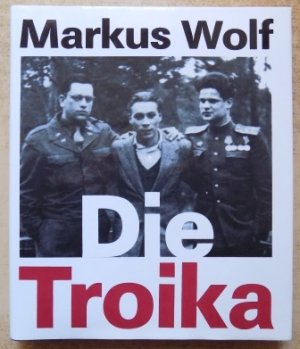 Die Troika - Die Geschichte eines nichtgedrehten Films. Nach einer Idee von Konrad Wolf.