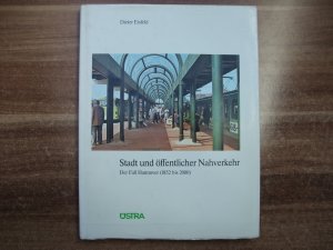 Stadt und öffentlicher Nahnverkehr - Der Fall Hannover (1852-2000)