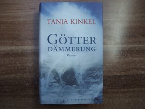 gebrauchtes Buch – Tanja Kinkel – Götterdämmerung