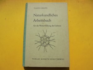 antiquarisches Buch – Hans Grupe – Naturkundliches Arbeitsbuch   -   für die Weiterbildung des Lehrers