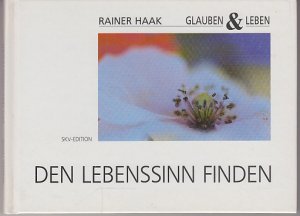 gebrauchtes Buch – Rainer Haak – Den Lebenssinn finden