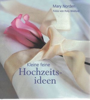 gebrauchtes Buch – Mary Norden – Kleine feine Hochzeitsideen