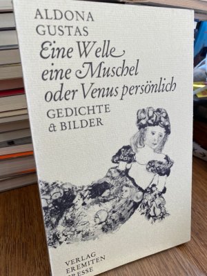 gebrauchtes Buch – Aldona Gustas – Eine Welle, eine Muschel oder Venus persönlich. Gedichte und Bilder. (= Broschur 89).