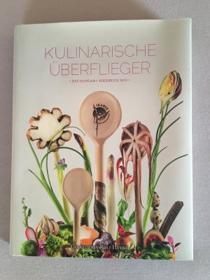 Kulinarische Überflieger - Das Hangar-7-Kochbuch 2013