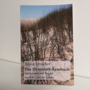 gebrauchtes Buch – Almut Irmscher – Das Dänemark Lesebuch - Impressionen und Rezepte aus dem Land des Glücks