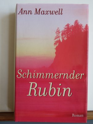 gebrauchtes Buch – Ann Maxwell – Schimmernder Rubin