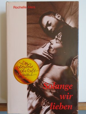 gebrauchtes Buch – Alers, Rochelle; Gill – Solange wir lieben; Krieger auf goldenem Pfad (zwei Romane in einem Band)