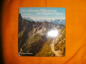 gebrauchtes Buch – Adolf Lindorfer – Die schönsten Höhenwege der Allgäuer Alpen.