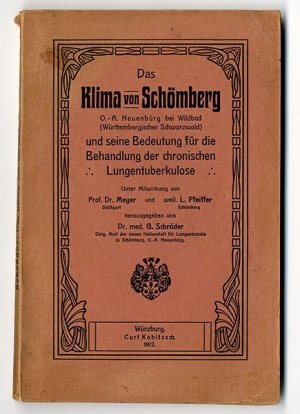 Das Klima von Schömberg und seine Bedeutung für die Behandlung der chronischen Lungentuberkulose.