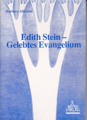 Edith Stein - Gelebtes Evangelium