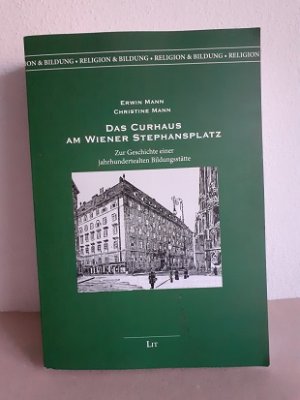 gebrauchtes Buch – Mann, Christine, Mann – Das Curhaus am Wiener Stephansplatz: Zur Geschichte einer jahrhundertealten Bildungsstätte