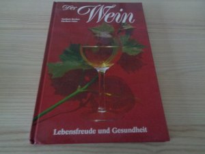 Der Wein, Lebensfreude und Gesundheit