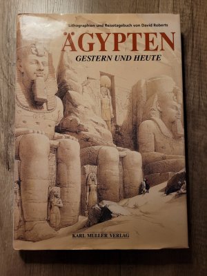 Lithographien und Reisetagebuch von David Roberts: Ägypten - Gestern und Heute