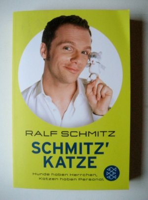 gebrauchtes Buch – Ralf Schmitz – Schmitz' Katze - Hunde haben Herrchen, Katzen haben Personal