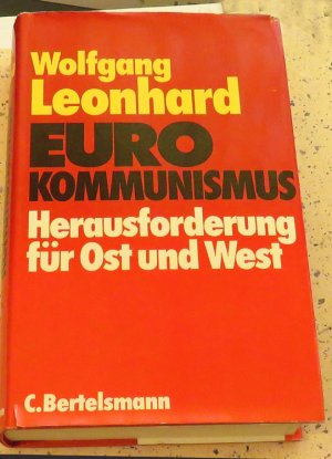 EuroKommunismus. Herausforderung für Ost und West