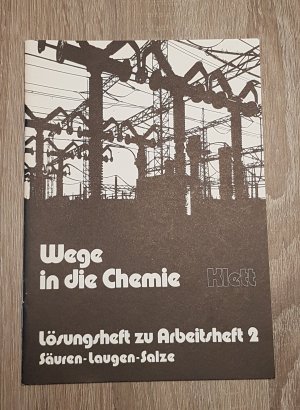 Wege in die Chemie Lösungsheft zu Arbeitsheft 2 Säure-Laugen-Salze