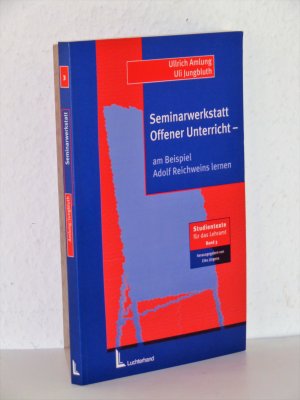 gebrauchtes Buch – Amlung, Ullrich; Jungbluth – Seminarwerkstatt offener Unterricht - Am Beispiel Adolf Reichweins lernen