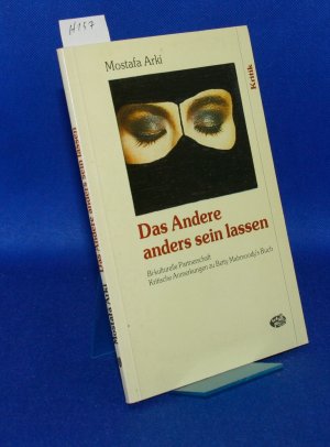 gebrauchtes Buch – Mostafa Arki – Das Andere anders sein lassen - Bikulturelle Partnerschaft. Kritische Anmerkungen zu Betty Mahmoody's Buch "Nicht ohne meine Tochter"