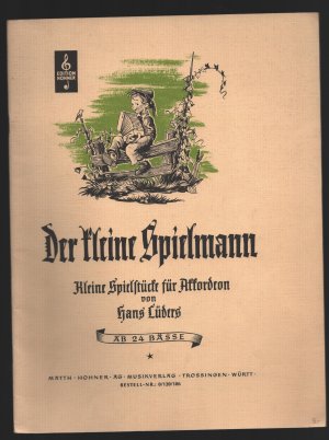 gebrauchtes Buch – Hans Lüders – Der kleine Spielmann/Kinderlieder, Tänze und kleine Spielstücke für Akkordeon. 24 Bässe