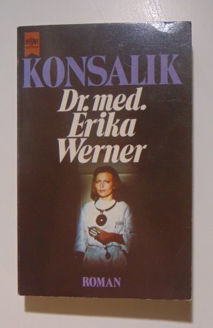 gebrauchtes Buch – Konsalik, Heinz G – Dr. med. Erika Werner