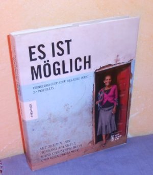 gebrauchtes Buch – hg.v.d. Welthungerhilfe mit Texten von Henning Makell – Es ist möglich - Vorbilder für eine bessere Welt - 27 Porträts