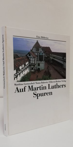 gebrauchtes Buch – Gretzschel, Matthias; Babovic – Auf den Spuren von Martin Luther