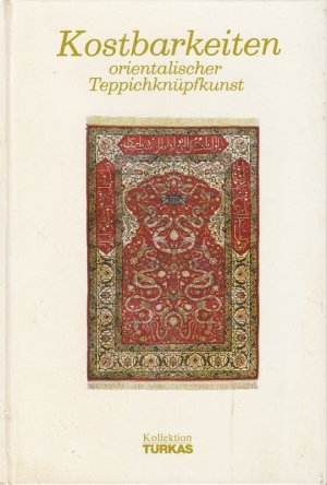 gebrauchtes Buch – Kostbarkeiten orientalischer Teppichknüpfkunst (Bd. III)