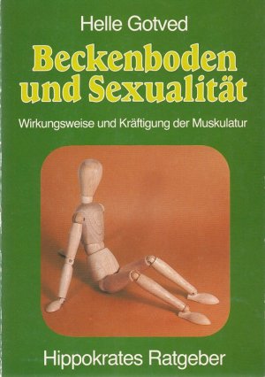 gebrauchtes Buch – Beckenboden und Sexualität. Wirkungsweise und Kräftigung der Muskulatur