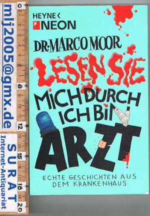 gebrauchtes Buch – Dr. Marco Moor – Lesen Sie mich durch, ich bin Arzt! Echte Geschichten aus dem Krankenhaus.