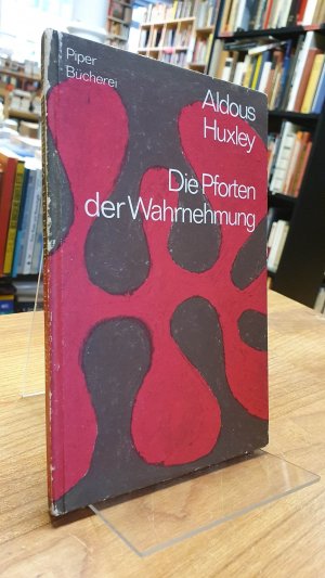 Die Pforten der Wahrnehmung - Meine Erfahrung mit Meskalin,, Deutsch von Herberth E. Herlitschka