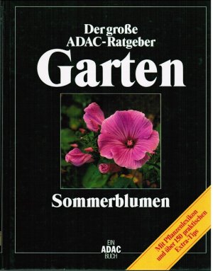 gebrauchtes Buch – Rainer Bäßler, Ernst Deise, Rudolf Eichin, Heinrich Loeser, Brigitte Stein – Der grosse ADAC-Ratgeber Garten Sommerblumen