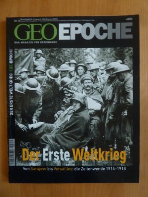 GEO EPOCHE DAS MAGAZIN FÜR GESCHICHTE Nr. 14 - Der Erste Weltkrieg Von Sarajevo bis Versailles