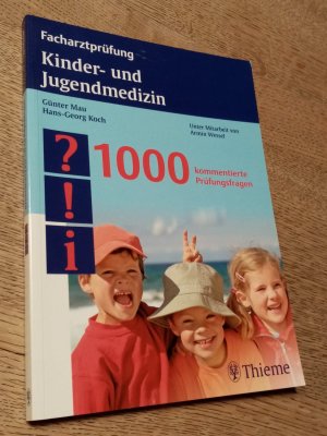 Facharztprüfung Kinder- und Jugendmedizin - 1000 kommentierte Prüfungsfragen