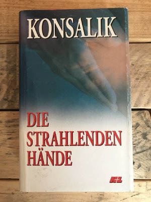 gebrauchtes Buch – Heinz G. Konsalik – Die strahlenden Hände