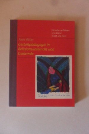 gebrauchtes Buch – Alois Müller – Gestaltpädagogik in Religionsunterricht und Gemeinde