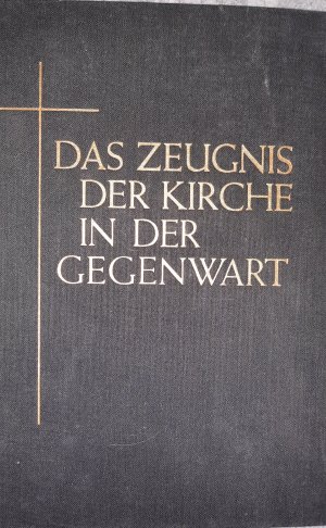 Das Zeugnis der Kirche in der Gegenwart : Ein Jahrgang Predigten ; .